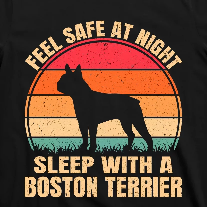 Feel Safe At Night Sleep With A Boston Terrier T-Shirt