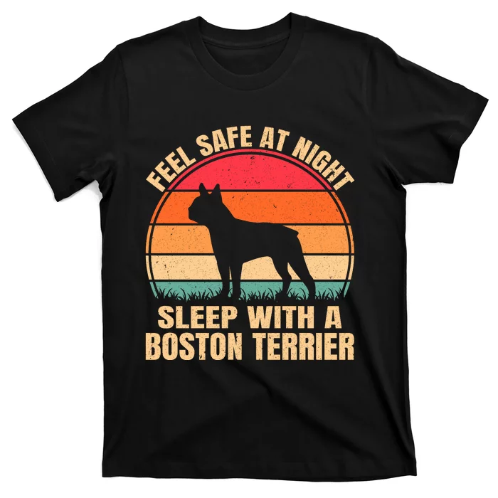 Feel Safe At Night Sleep With A Boston Terrier T-Shirt