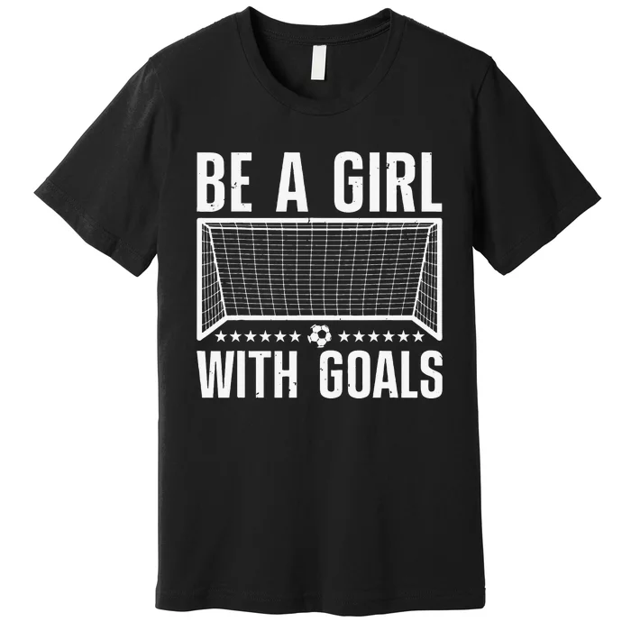 Funny Soccer Art For Girls Teens  Soccer Lovers Players Premium T-Shirt