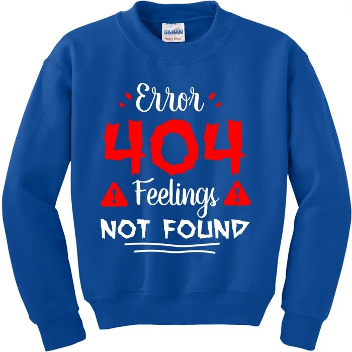 Funny Single Anti Valentine Great Gift Error 404 Feelings Not Found Funny Gift Kids Sweatshirt