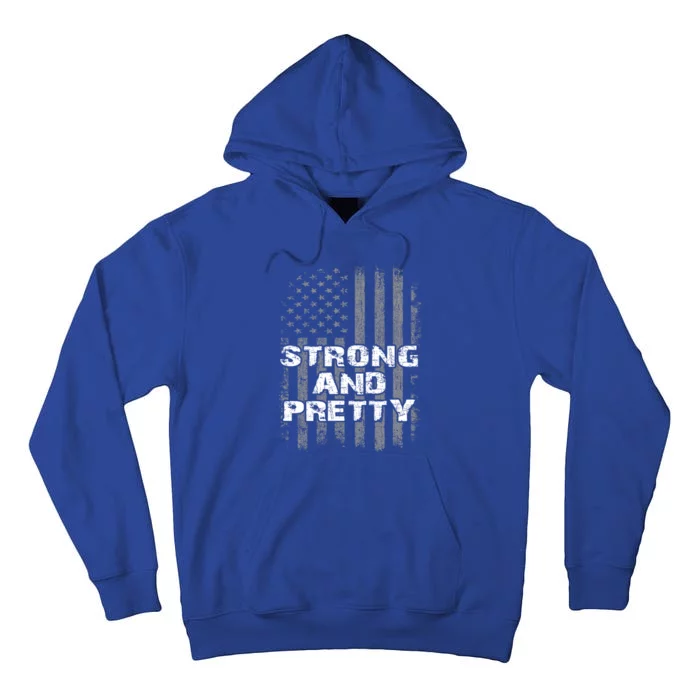 Funny Strong And Pretty Vintage Us Flag Pathetic Gym Workout Gift Tall Hoodie