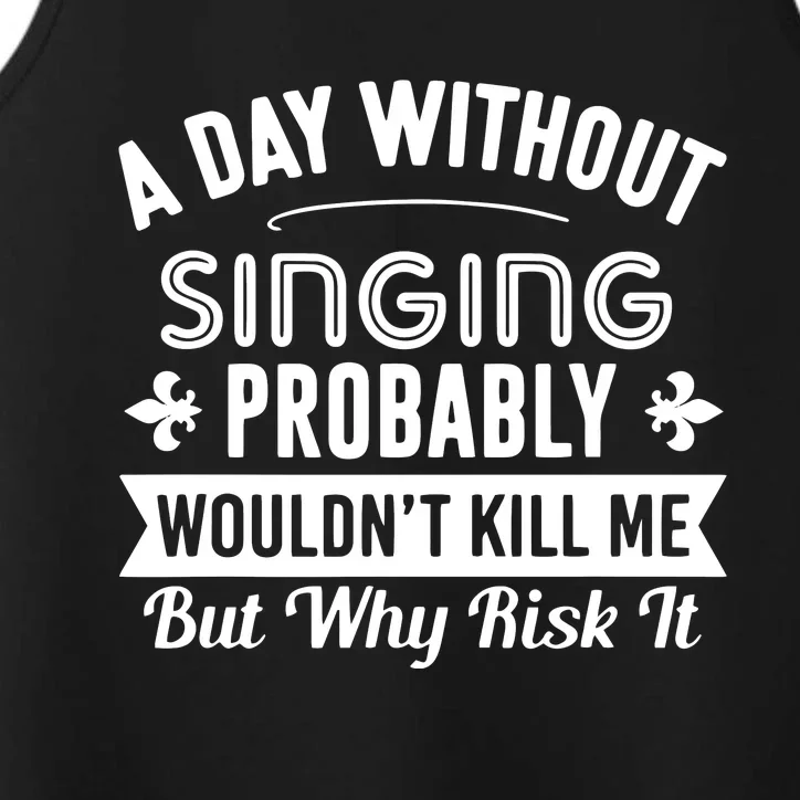 Funny Singing A Day Without Singing Performance Tank