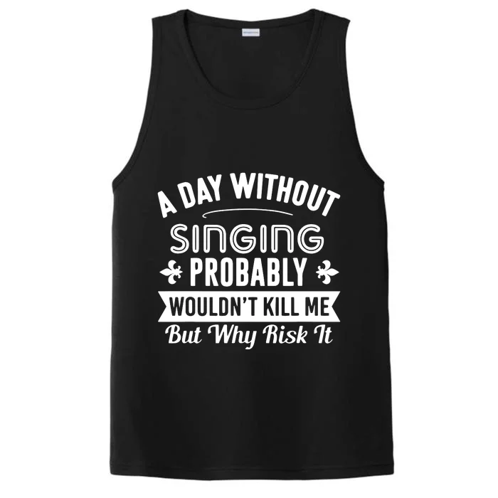 Funny Singing A Day Without Singing Performance Tank