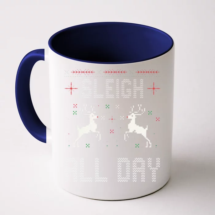 Funny Sleigh All Day Ugly Christmas Sweater Reindeer Holiday Gift Front & Back Coffee Mug