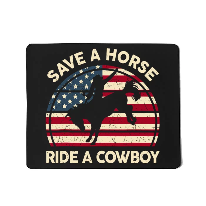 Funny Save A Horse Ride Cowboy Western Rodeo Costume Mousepad