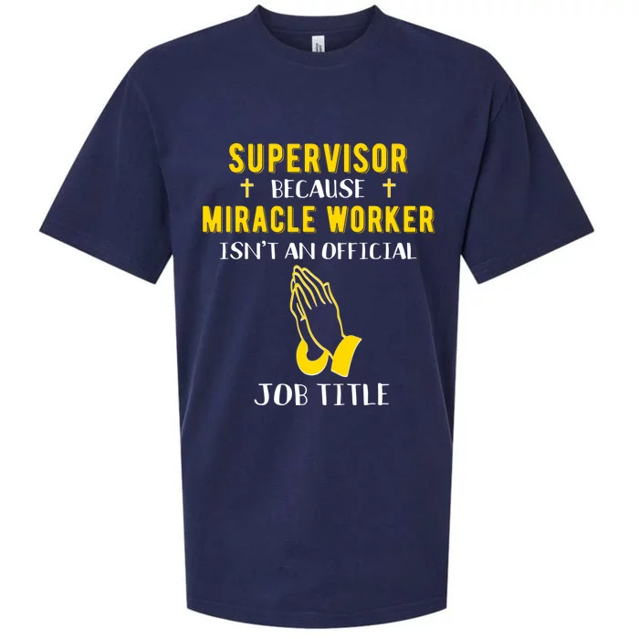 Funny Supervisor Because Miracle Worker Isn't A Job Title Gi Funny Gift Sueded Cloud Jersey T-Shirt