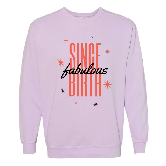 Fabulous Since Birth Garment-Dyed Sweatshirt