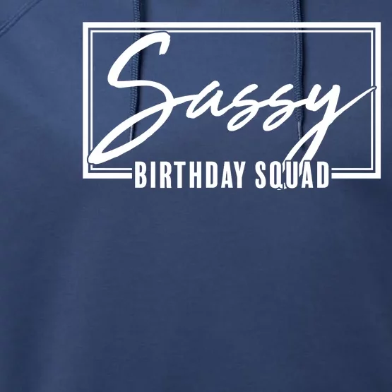 Funny Sassy Birthday Squad Matching Group Shirts Performance Fleece Hoodie