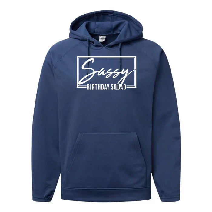 Funny Sassy Birthday Squad Matching Group Shirts Performance Fleece Hoodie