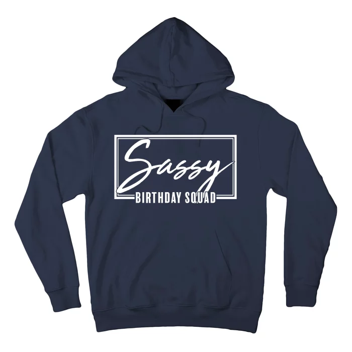 Funny Sassy Birthday Squad Matching Group Shirts Hoodie