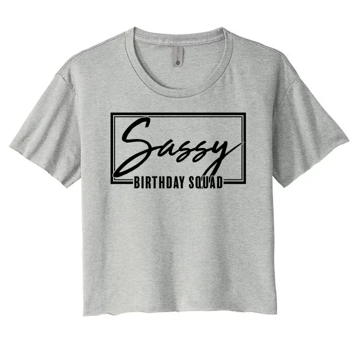 Funny Sassy Birthday Squad Matching Group Shirts Women's Crop Top Tee