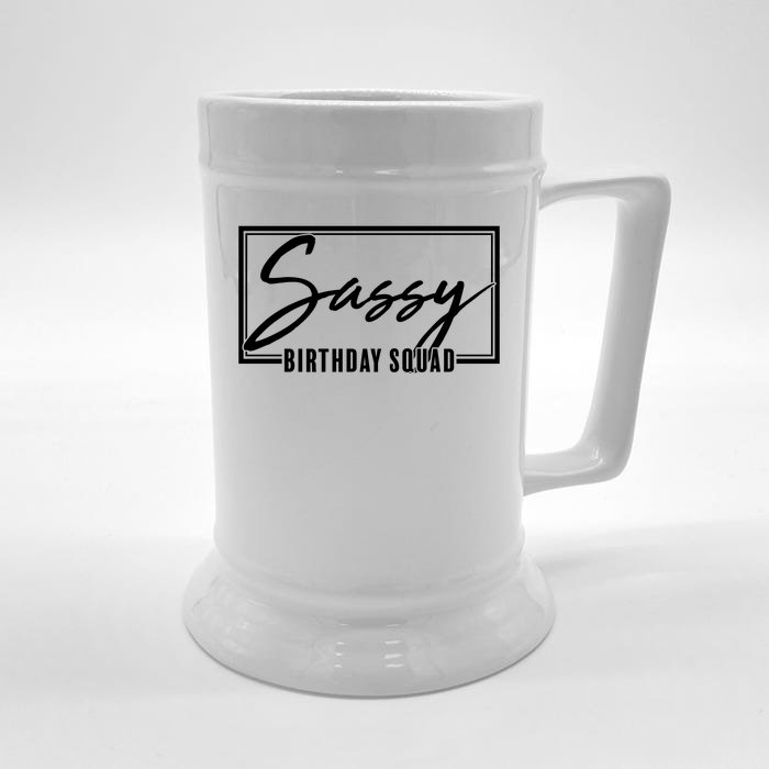 Funny Sassy Birthday Squad Matching Group Shirts Front & Back Beer Stein