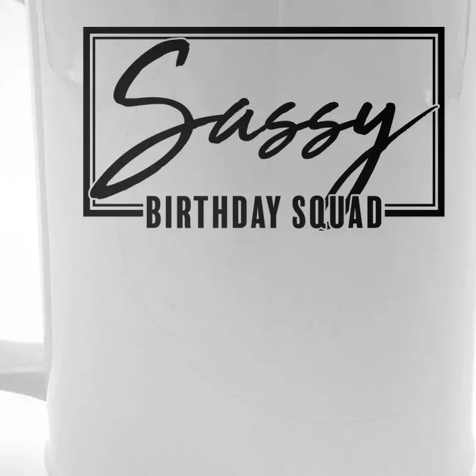 Funny Sassy Birthday Squad Matching Group Shirts Front & Back Beer Stein