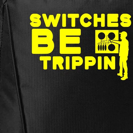 Funny Switches Be Trippin Electrician Electrical Box City Backpack