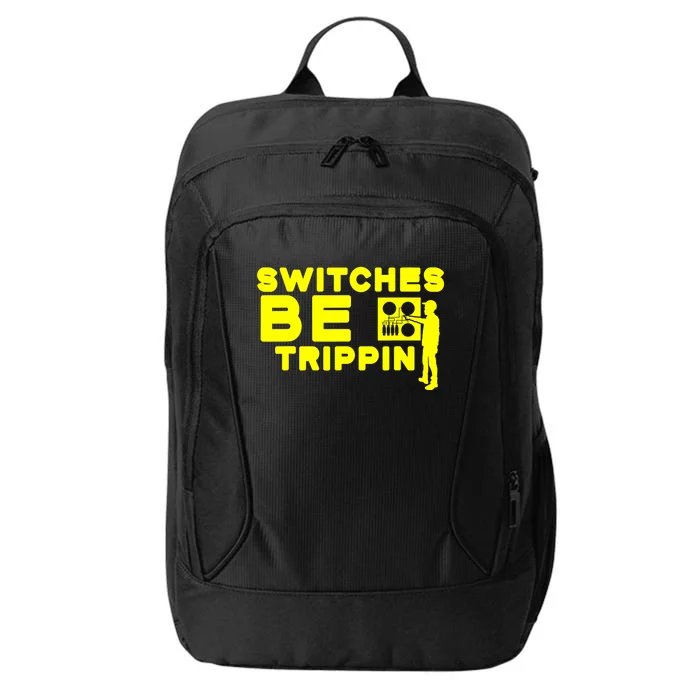 Funny Switches Be Trippin Electrician Electrical Box City Backpack