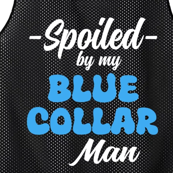 Funny Spoiled By My Blue Collar ManHusband Wife Girlfriend Mesh Reversible Basketball Jersey Tank