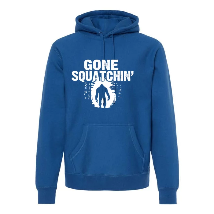 Funny Sasquatch Bigfoot Gone Squatchin Hunter Scary Monster Gift Premium Hoodie