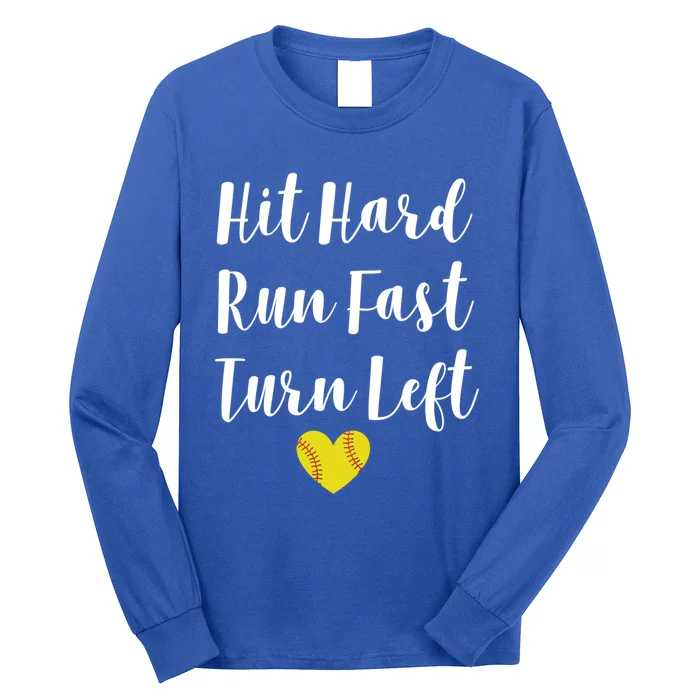 Funny Softball Baseball Hit Hard Run Fast Turn Left Cute Gift Long Sleeve Shirt