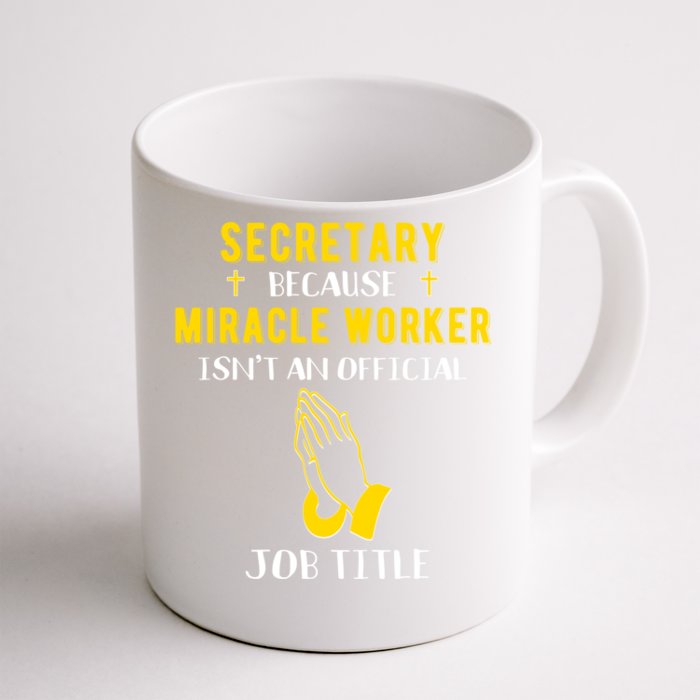 Funny Secretary Because Miracle Worker Isn't A Job Title Gif Gift Front & Back Coffee Mug