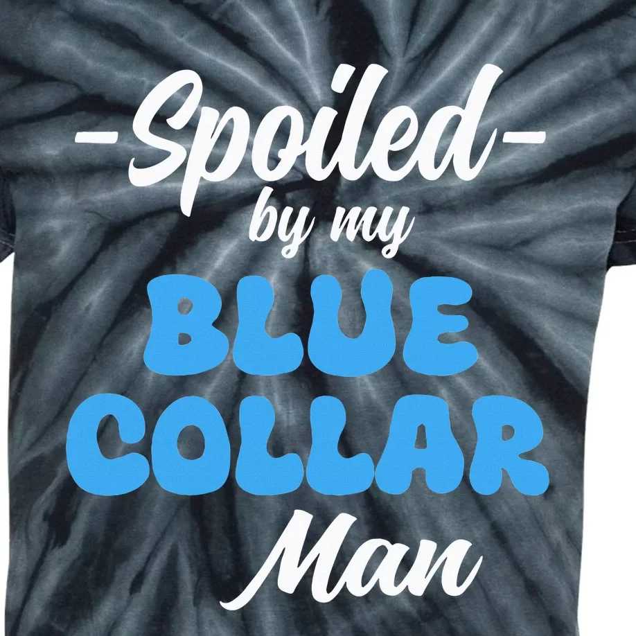 funny Spoiled By My Blue Collar Manhusband wife girlfriend Kids Tie-Dye T-Shirt