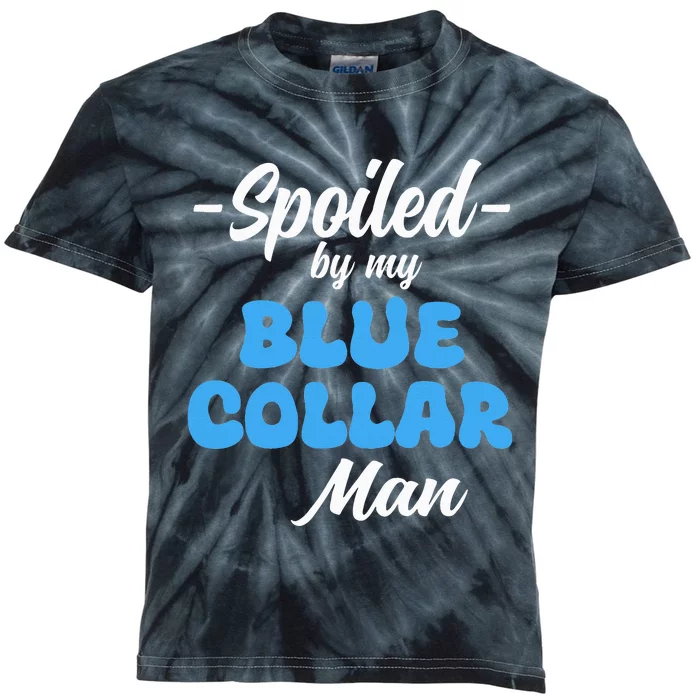 funny Spoiled By My Blue Collar Manhusband wife girlfriend Kids Tie-Dye T-Shirt