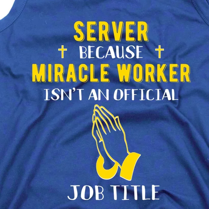 Funny Server Because Miracle Worker Isn't A Job Title Gift Tank Top