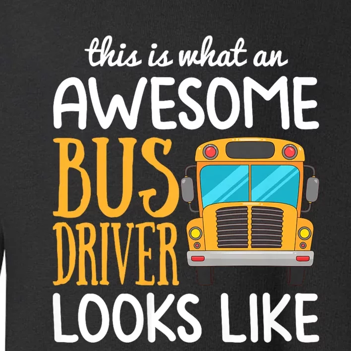 Funny School Bus Driver Gift | Awesome Bus Driver Toddler Sweatshirt