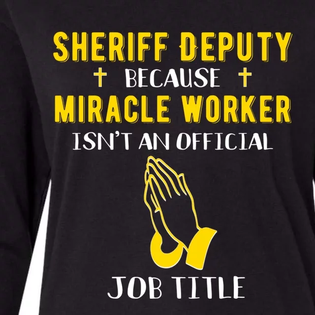 Funny Sheriff Because Miracle Worker Isn't A Job Title Law G Gift Womens Cotton Relaxed Long Sleeve T-Shirt