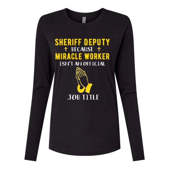 Funny Sheriff Because Miracle Worker Isn't A Job Title Law G Gift Womens Cotton Relaxed Long Sleeve T-Shirt