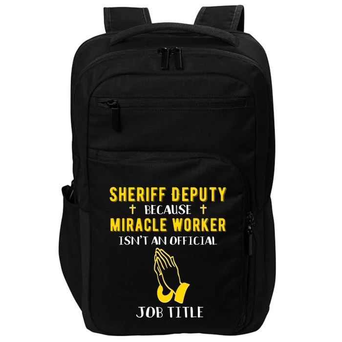 Funny Sheriff Because Miracle Worker Isn't A Job Title Law G Gift Impact Tech Backpack