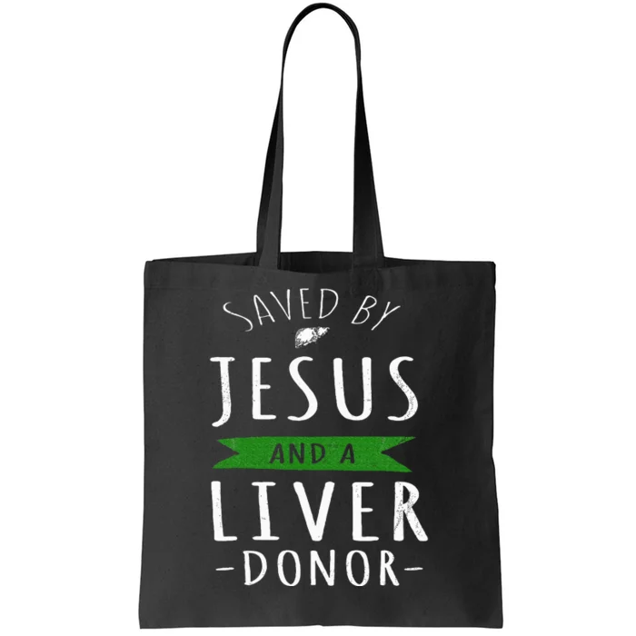 Funny Saved By Jesus And A Liver Donor Liver Transplant Tote Bag