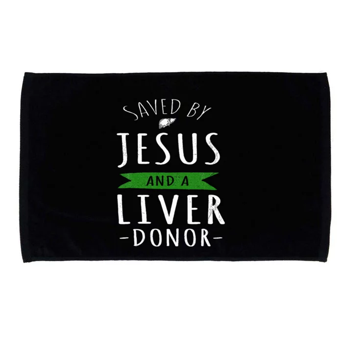 Funny Saved By Jesus And A Liver Donor Liver Transplant Microfiber Hand Towel