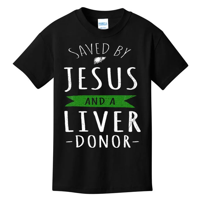 Funny Saved By Jesus And A Liver Donor Liver Transplant Kids T-Shirt