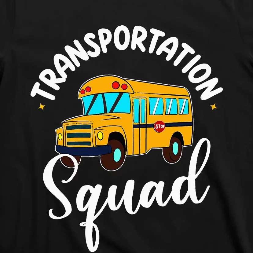 Funny School Bus Driver Back To School Transportation Squad T-Shirt