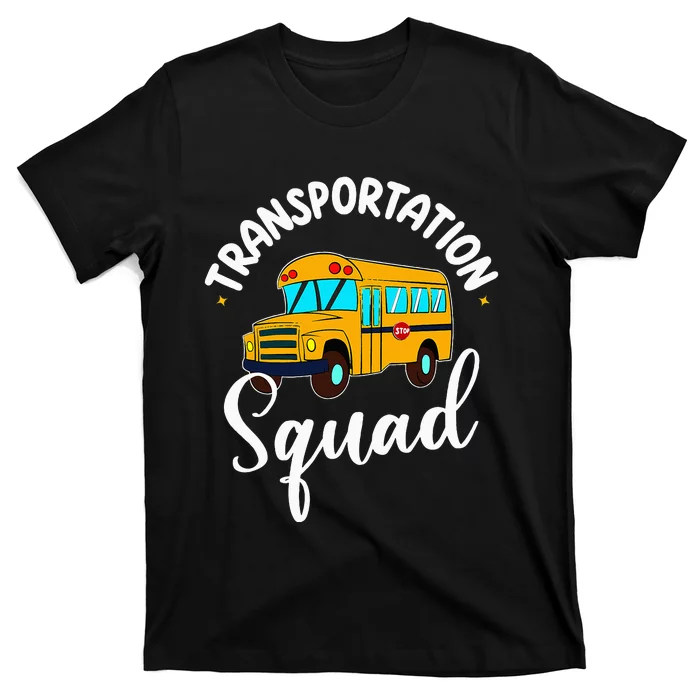 Funny School Bus Driver Back To School Transportation Squad T-Shirt