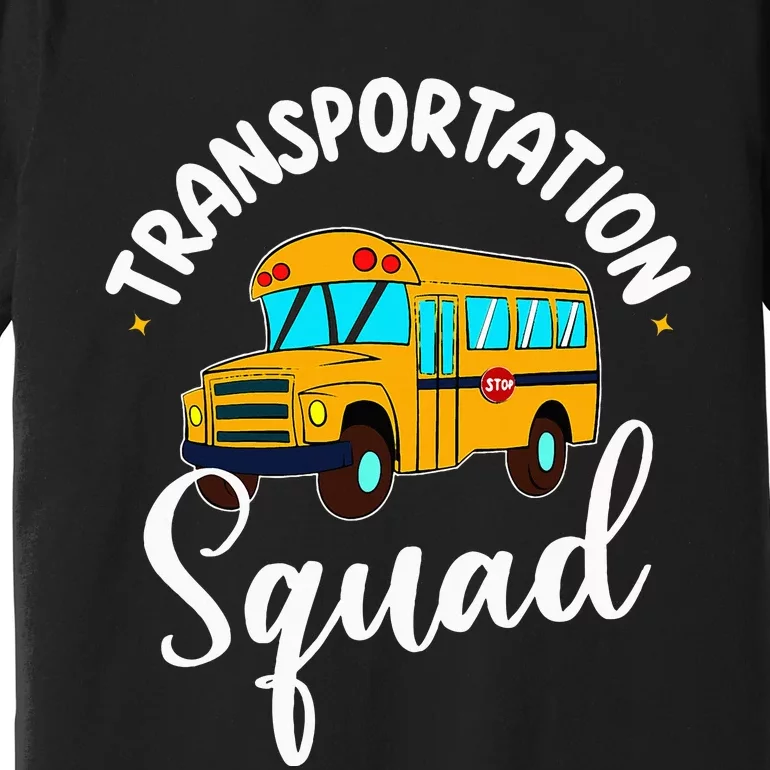 Funny School Bus Driver Back To School Transportation Squad Premium T-Shirt