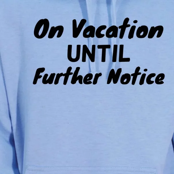 Funny Summer Break On Vacation Until Further Notice Gift Unisex Surf Hoodie