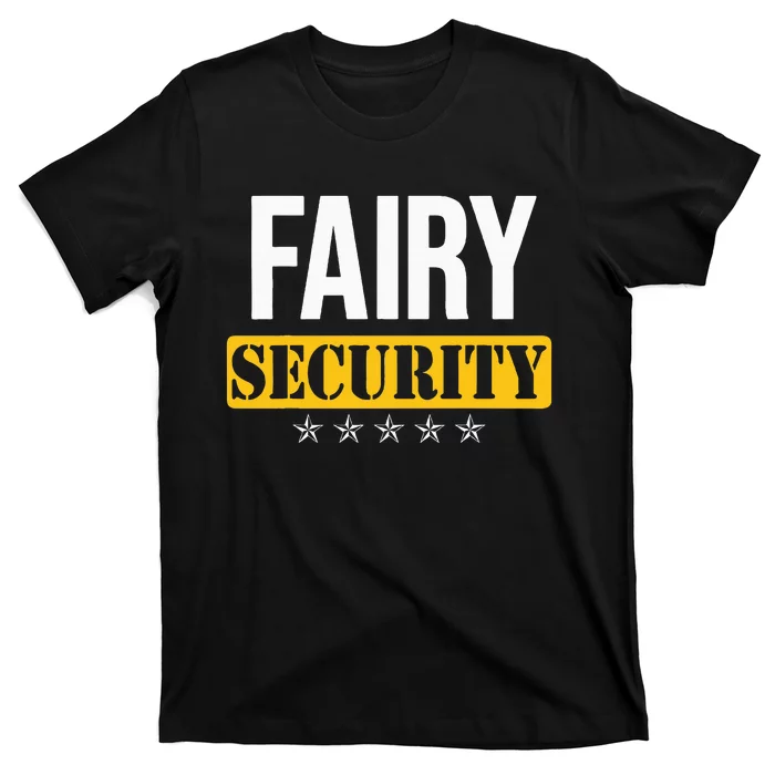 Fairy Security Birthday Family Dad Mom Halloween Costume T-Shirt