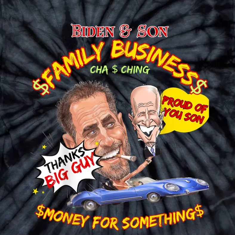 Funny Sarcastic Biden And Son Family Business Anti Joe Biden Tie-Dye T-Shirt