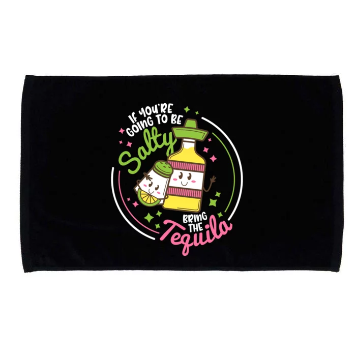 Funny Salty Bring The Tequila Ing Party Gift Gift Microfiber Hand Towel