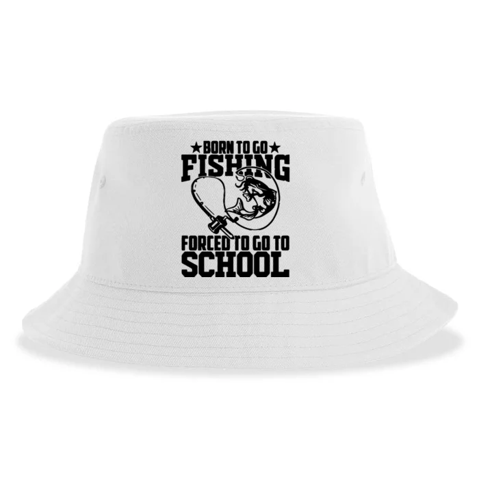 Fishing Saying Born To Go Fishing Forced To Go To School Sustainable Bucket Hat