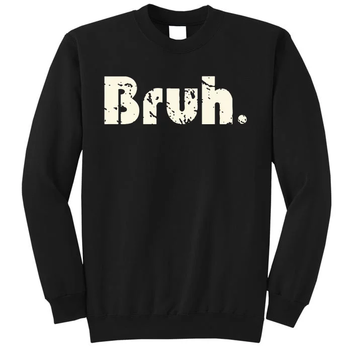 Funny Saying Brother Greeting Bruh Meme Sweatshirt