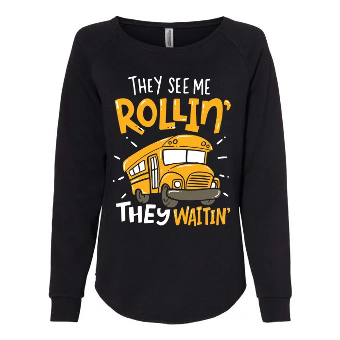 Funny School Bus Driver They See Me Rollin' They Waitin' Womens California Wash Sweatshirt