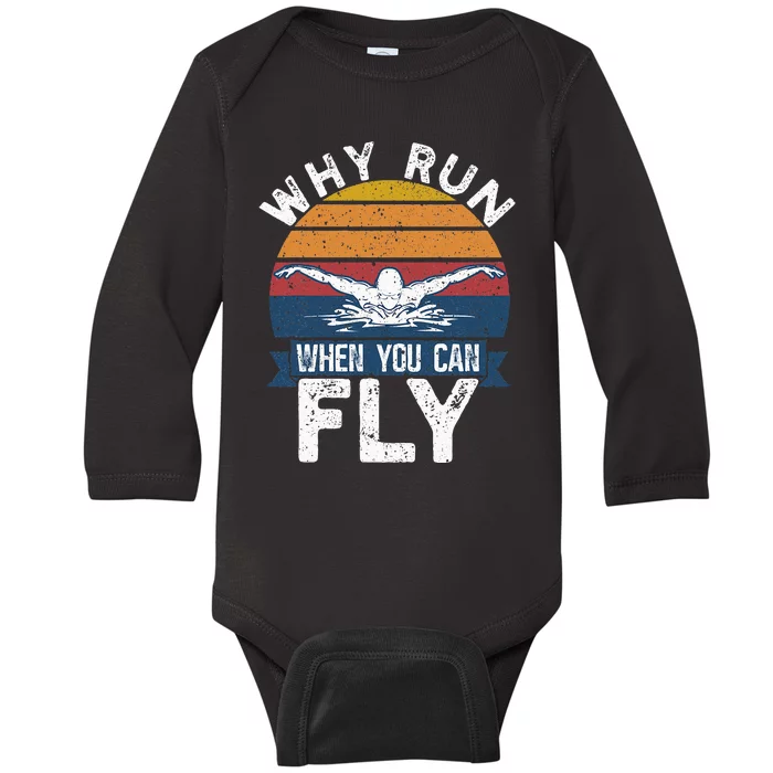 Funny Swimming Butterfly Swimmer Why Run When You Can Fly Baby Long Sleeve Bodysuit