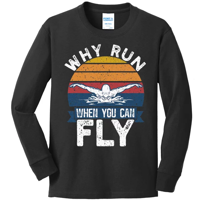 Funny Swimming Butterfly Swimmer Why Run When You Can Fly Kids Long Sleeve Shirt