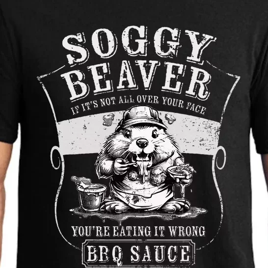 Funny Soggy Beaver Bbq If ItS Not All Over Your Face Pajama Set