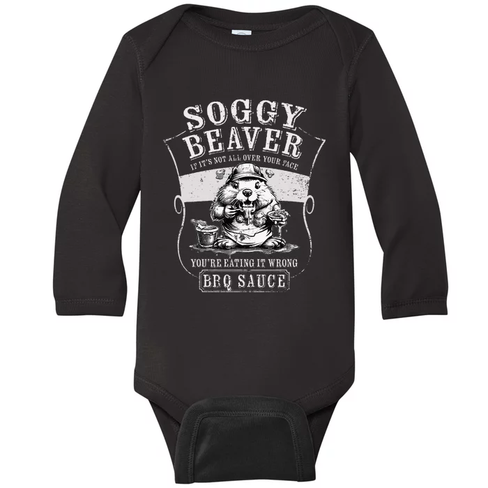 Funny Soggy Beaver Bbq If ItS Not All Over Your Face Baby Long Sleeve Bodysuit