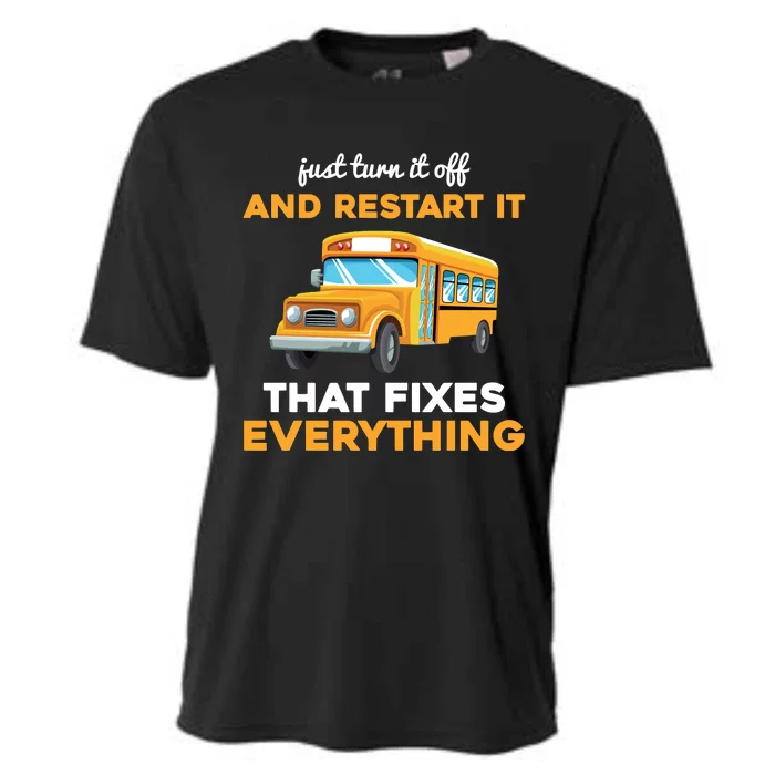 Funny School Bus Driver Gift Just Turn It Off & Restart It Cooling Performance Crew T-Shirt