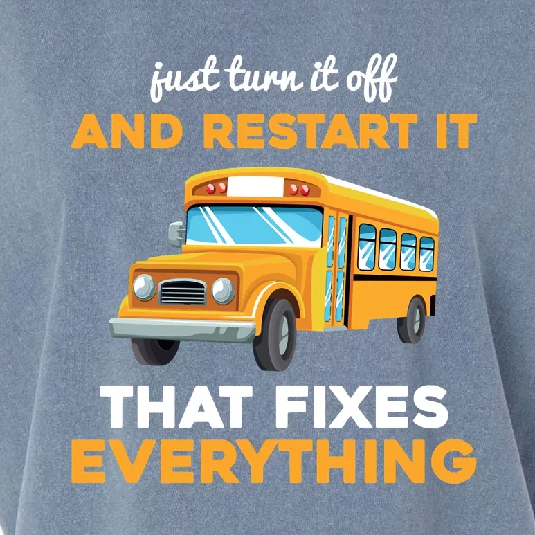 Funny School Bus Driver Gift Just Turn It Off & Restart It Garment-Dyed Women's Muscle Tee