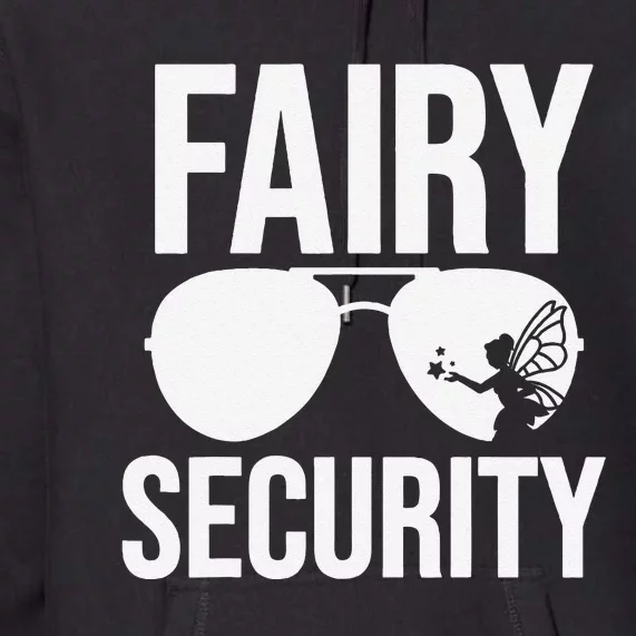 Fairy Security Birthday Family Halloween Dad Mom Premium Hoodie